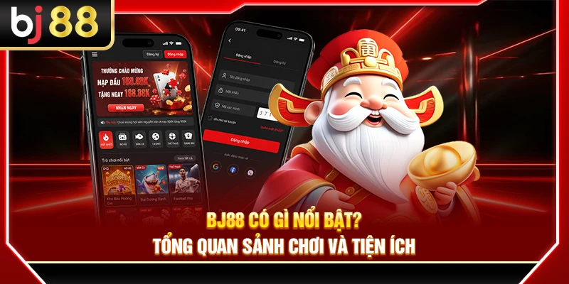 BJ88 Có Gì Nổi Bật? Tổng Quan Các Sảnh Chơi Và Tiện Ích 4 BJ88 Có Gì Nổi Bật? Tổng Quan Các Sảnh Chơi Và Tiện Ích