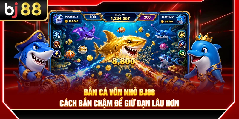 Bắn Cá Vốn Nhỏ BJ88 – Cách Bắn Chậm Để Giữ Đạn Lâu Hơn 4 Bắn Cá Vốn Nhỏ BJ88 – Cách Bắn Chậm Để Giữ Đạn Lâu Hơn
