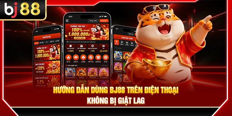 Hướng Dẫn Dùng BJ88 Trên Điện Thoại Không Bị Giật Lag 2 Hướng Dẫn Dùng BJ88 Trên Điện Thoại Không Bị Giật Lag