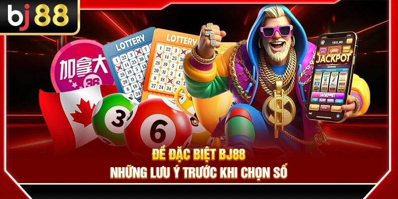 Đề Đặc Biệt BJ88 – Những Lưu Ý Trước Khi Chọn Số 3 Đề Đặc Biệt BJ88 – Những Lưu Ý Trước Khi Chọn Số