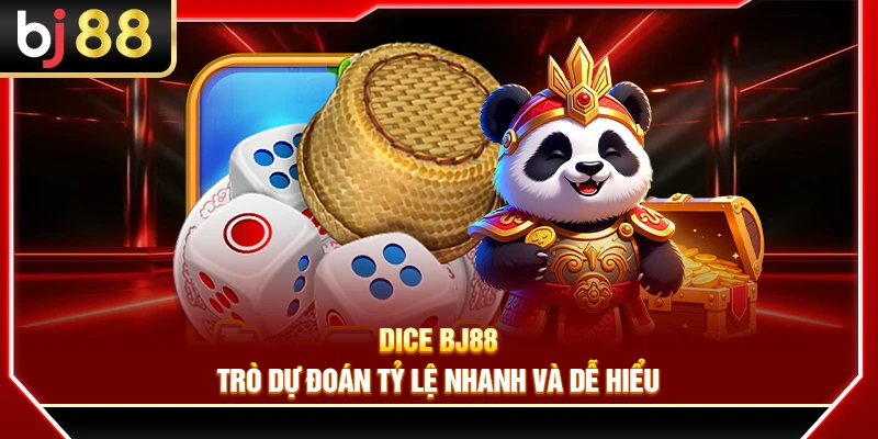 Dice BJ88 – Trò Dự Đoán Tỷ Lệ Nhanh Và Dễ Hiểu 1 Dice BJ88 – Trò Dự Đoán Tỷ Lệ Nhanh Và Dễ Hiểu