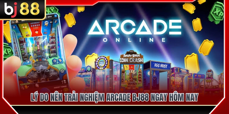 Arcade BJ88 2 Những ưu điểm vượt trội đáng để thử tại Arcade BJ88