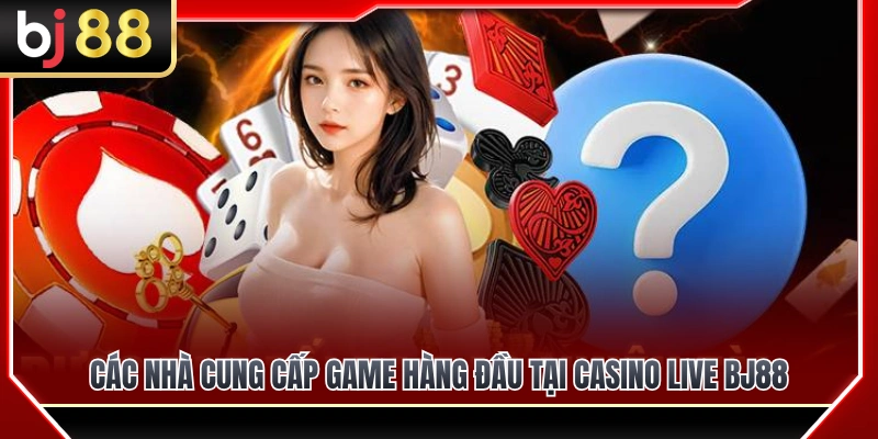 Top đối tác phát hành game uy tín của casino BJ 88 