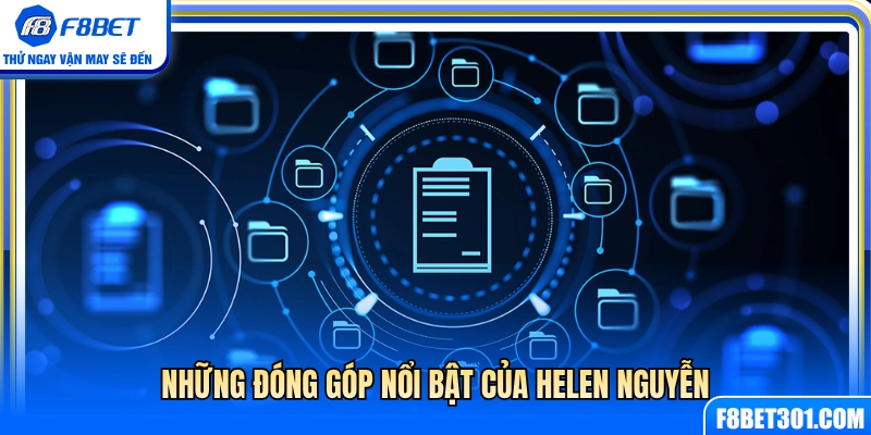 Helen Nguyễn 3 Thành tựu lớn và những dấu ấn của Helen Nguyễn