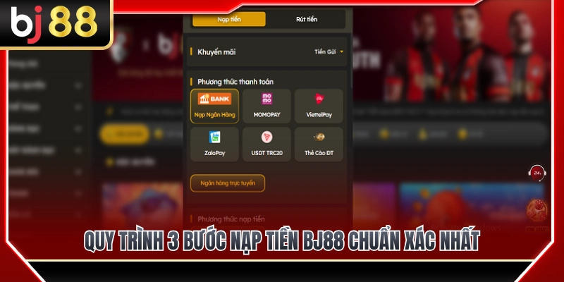 Nạp Tiền BJ88 2 Hướng dẫn 3 bước nạp tiền BJ88 thành công 100%
