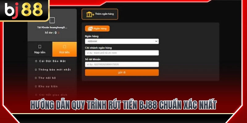 Rút Tiền BJ88 2 Các bước thực hiện rút tiền BJ88 chuẩn xác nhất
