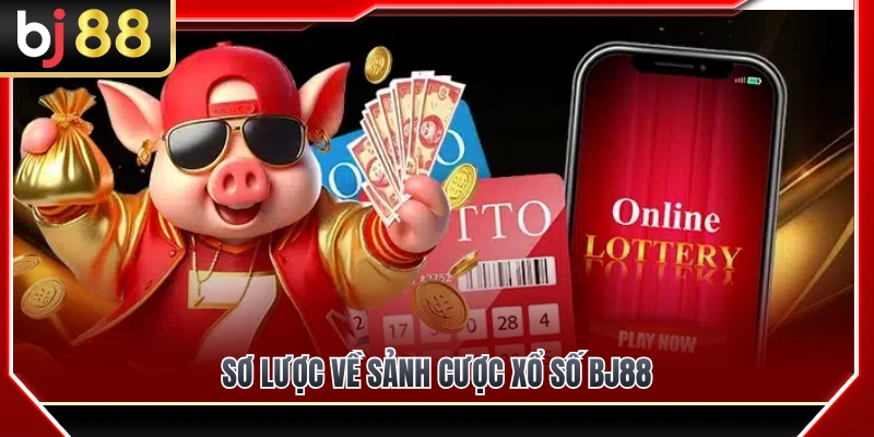 Xổ Số BJ88 1 Giới thiệu khái quát không gian xổ số BJ88