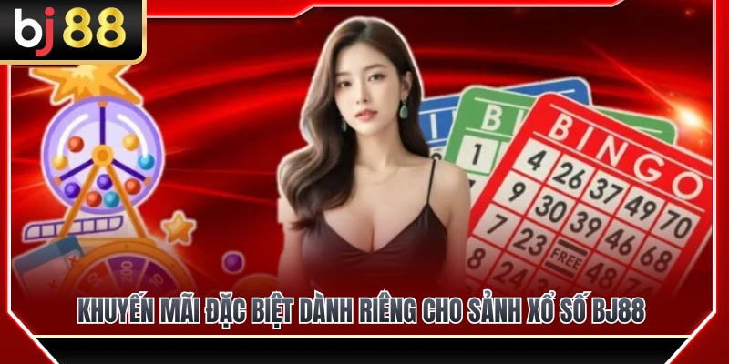 Xổ Số BJ88 3 Các chương trình tặng thưởng hấp dẫn tại sảnh cược xổ số BJ88