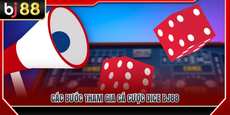 Dice BJ88 – Trò Dự Đoán Tỷ Lệ Nhanh Và Dễ Hiểu 4 Các bước tham gia cá cược Dice BJ88 đơn giản