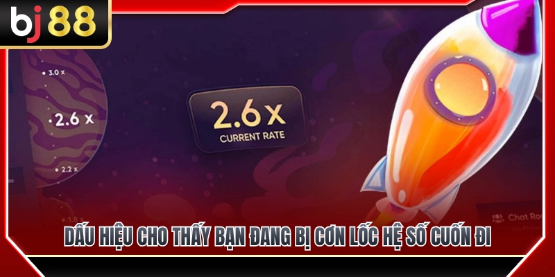 Khi Nào Nên Dừng Crash BJ88 Để Không Đuổi Hệ Số? 3 Nhận diện dấu hiệu bị cơn lốc hệ số cuốn đi