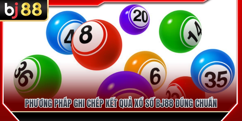 Cách Ghi Chép Kết Quả Xổ Số BJ88 Để Không Chơi Theo Cảm Tính 3 Cách ghi chép dữ liệu xổ số BJ88 chuẩn cao thủ