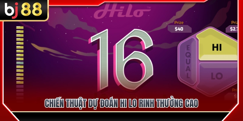Hi Lo BJ88 – Dự Đoán Cao Thấp Với Nhịp Chơi Đơn Giản 4 Bí quyết dự đoán Hi Lo chuẩn xác mang về thưởng cao